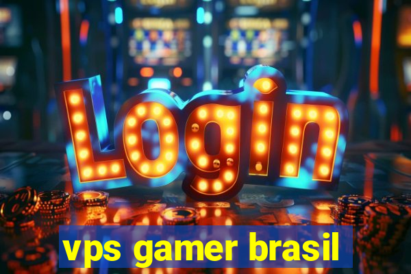 vps gamer brasil