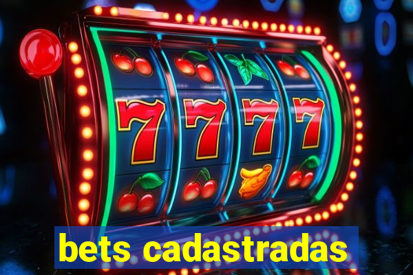 bets cadastradas