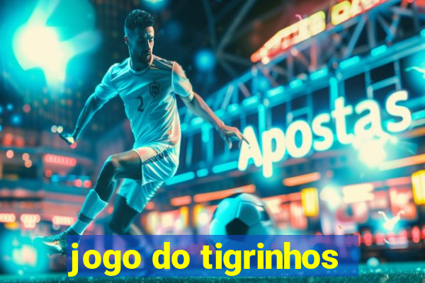 jogo do tigrinhos