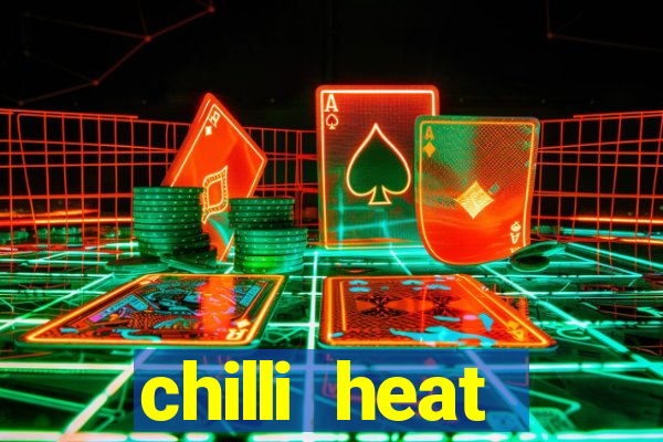 chilli heat megaways online slot