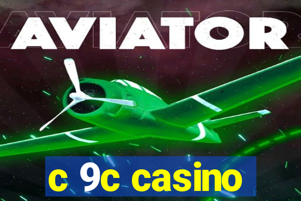 c 9c casino