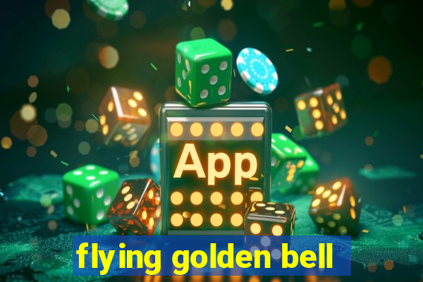 flying golden bell