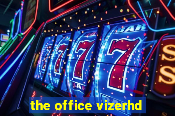 the office vizerhd