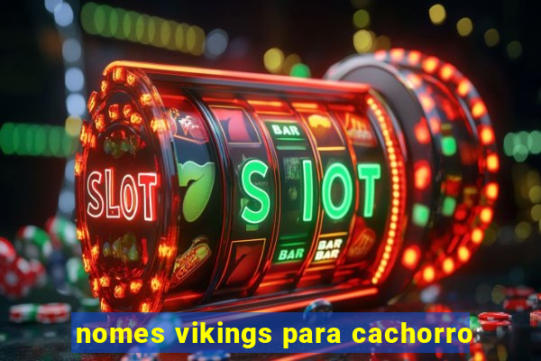 nomes vikings para cachorro