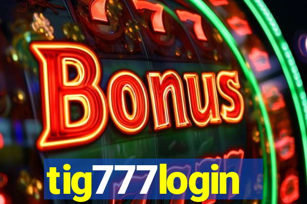 tig777login