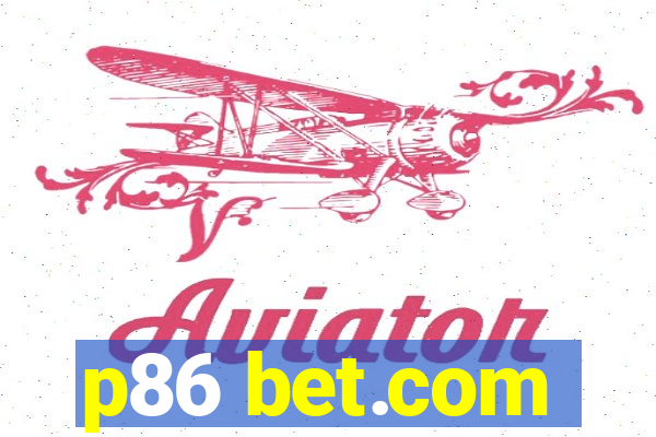 p86 bet.com