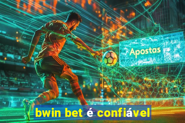 bwin bet é confiável