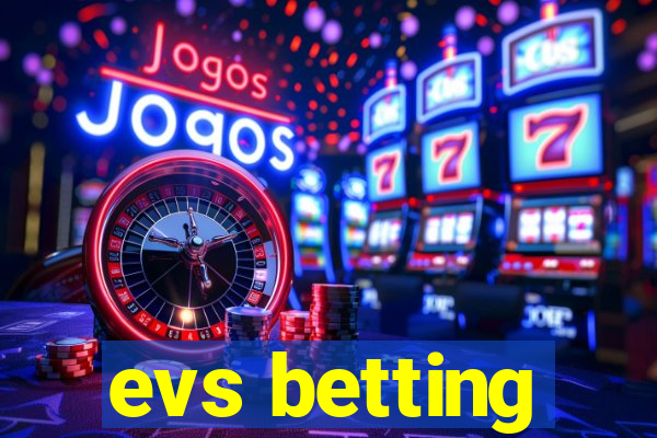 evs betting