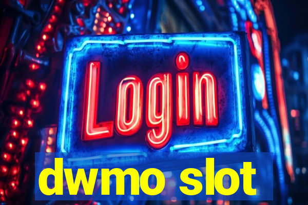 dwmo slot