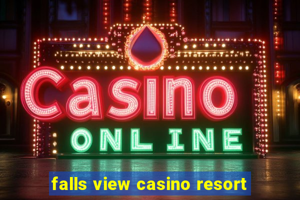 falls view casino resort