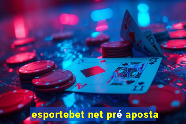 esportebet net pré aposta