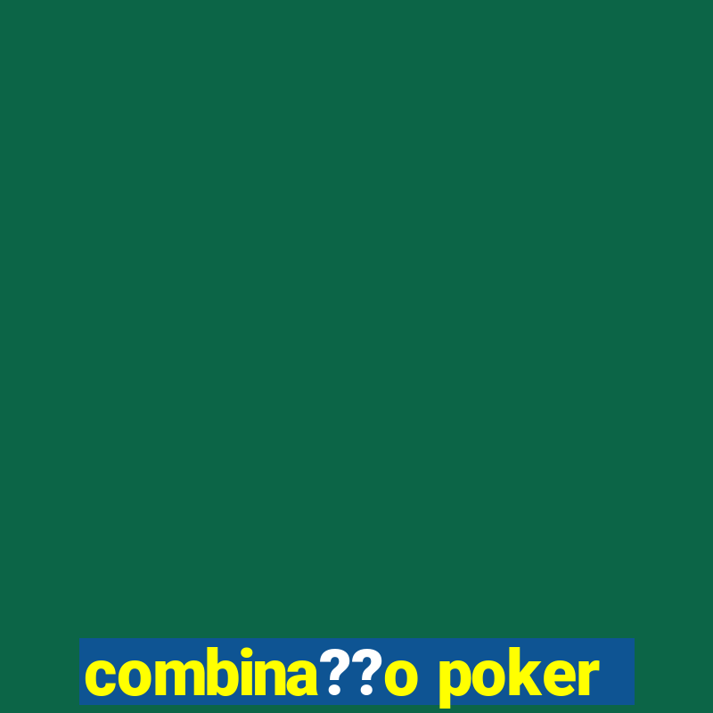 combina??o poker