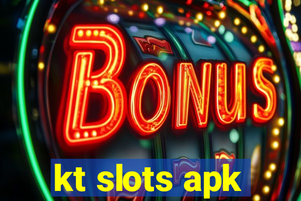 kt slots apk