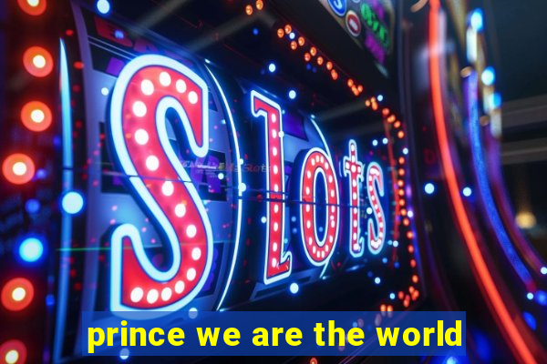 prince we are the world