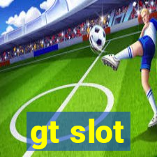 gt slot