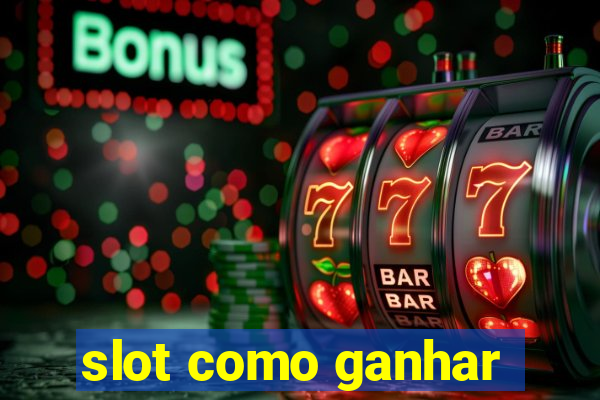 slot como ganhar