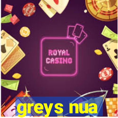 greys nua