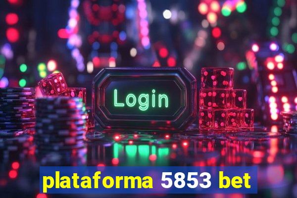 plataforma 5853 bet