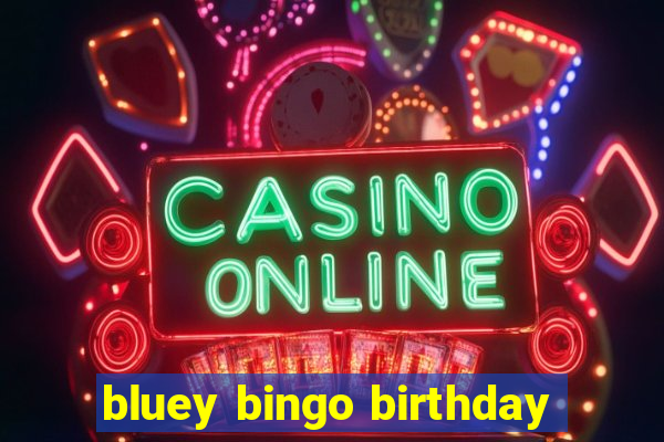 bluey bingo birthday