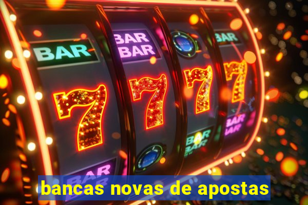 bancas novas de apostas