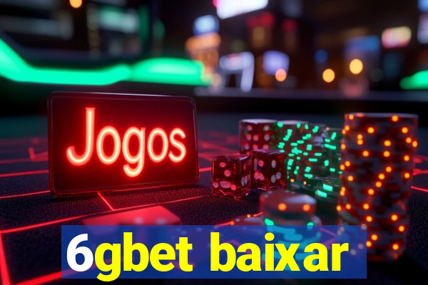 6gbet baixar