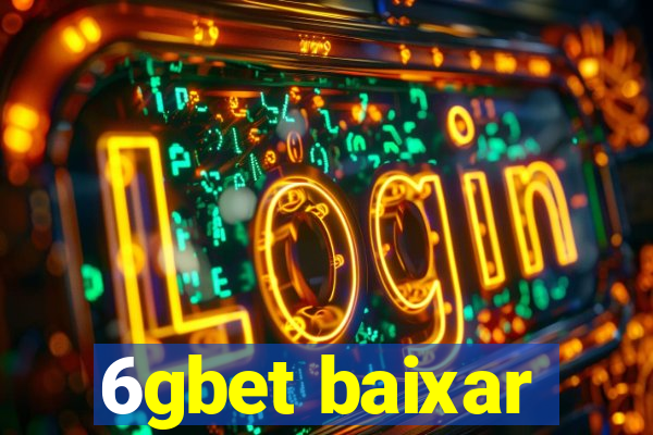 6gbet baixar