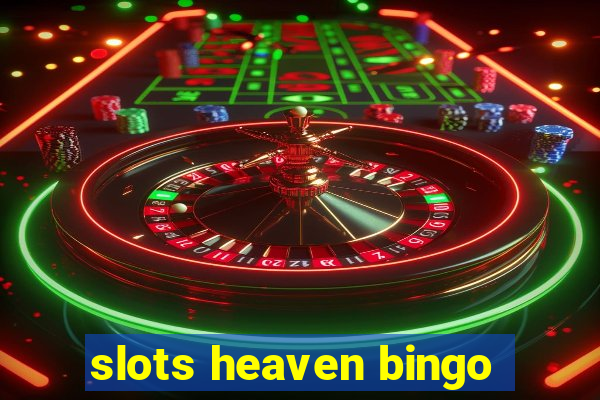 slots heaven bingo