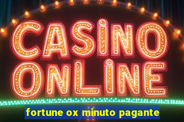 fortune ox minuto pagante