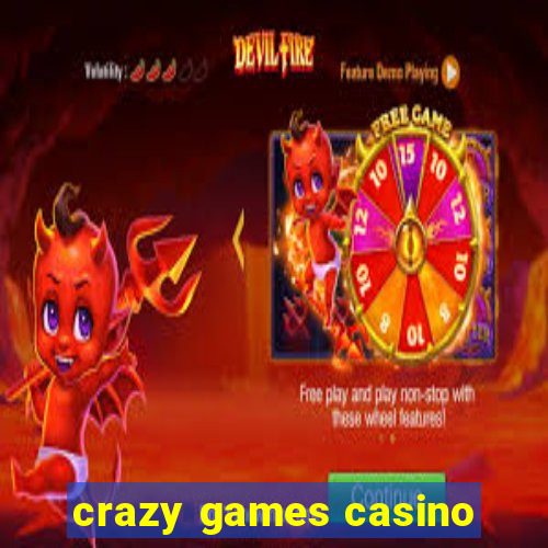 crazy games casino