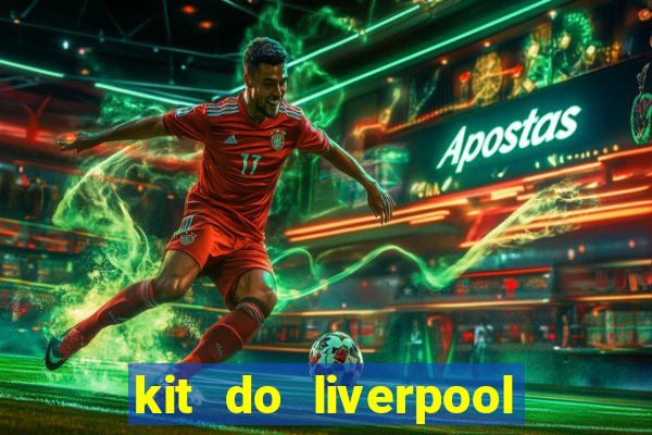 kit do liverpool dls 19