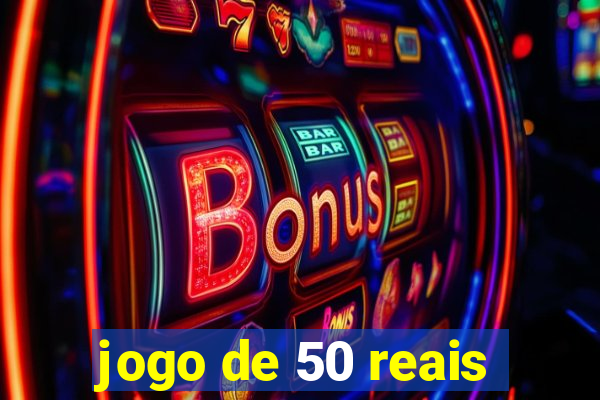 jogo de 50 reais