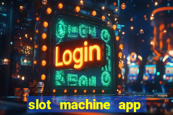 slot machine app for real money