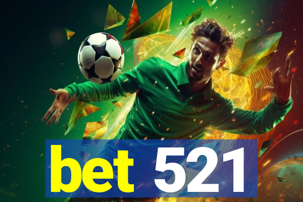 bet 521