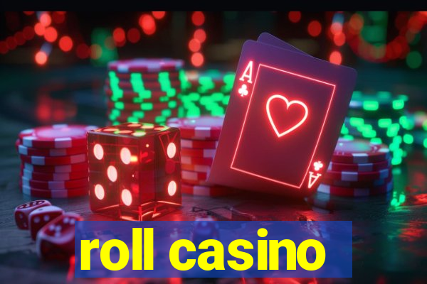 roll casino