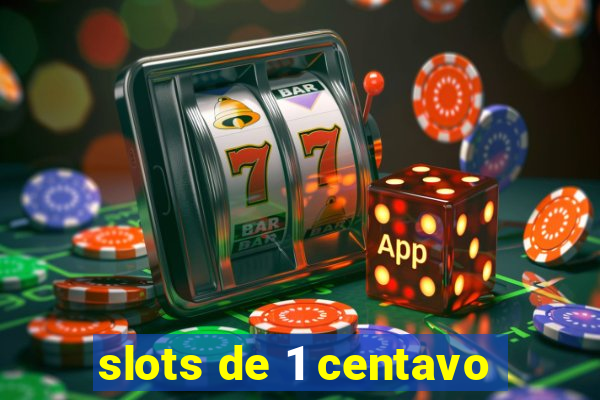 slots de 1 centavo