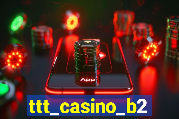 ttt_casino_b2