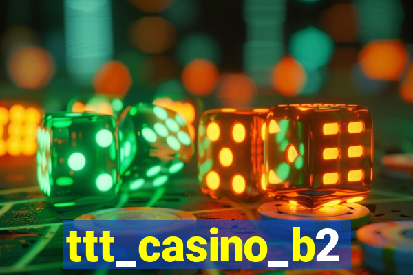 ttt_casino_b2