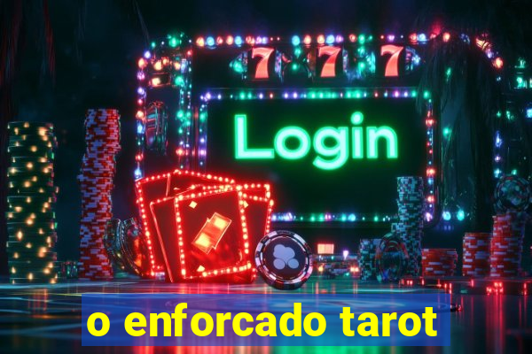 o enforcado tarot