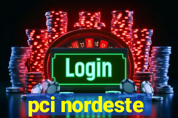 pci nordeste