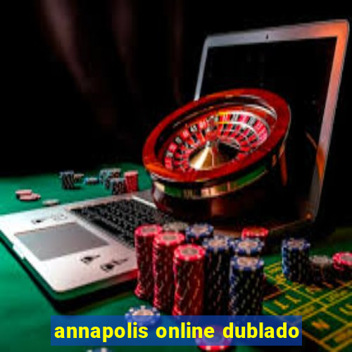 annapolis online dublado