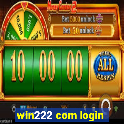 win222 com login