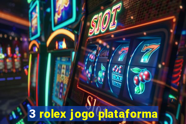 3 rolex jogo plataforma