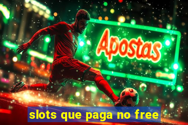 slots que paga no free