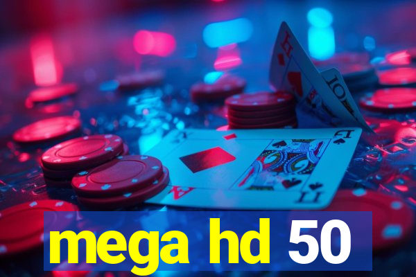 mega hd 50