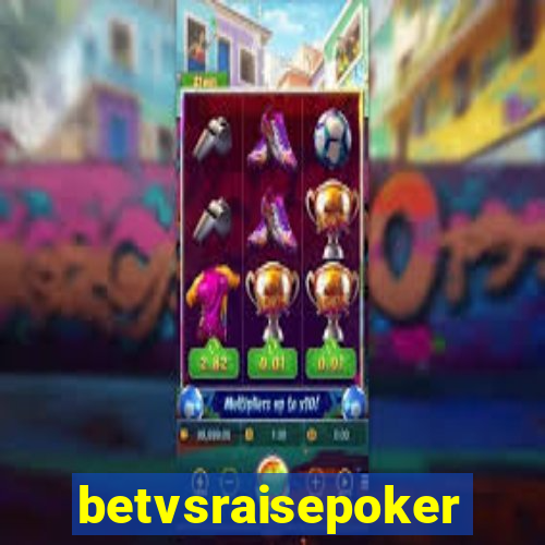 betvsraisepoker