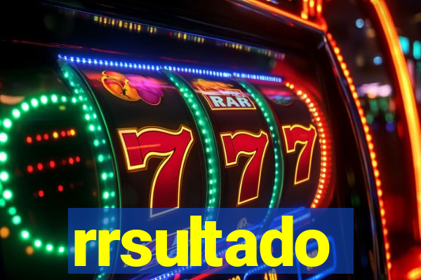 rrsultado