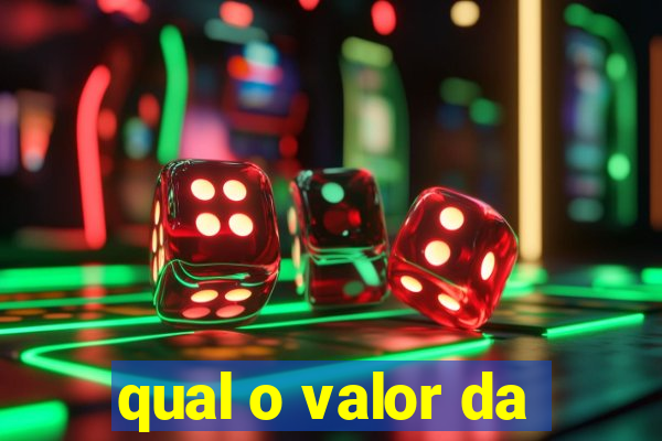 qual o valor da