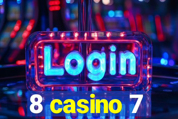 8 casino 7