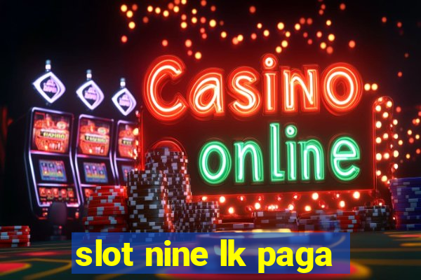 slot nine lk paga