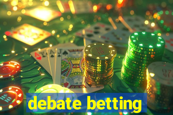 debate betting